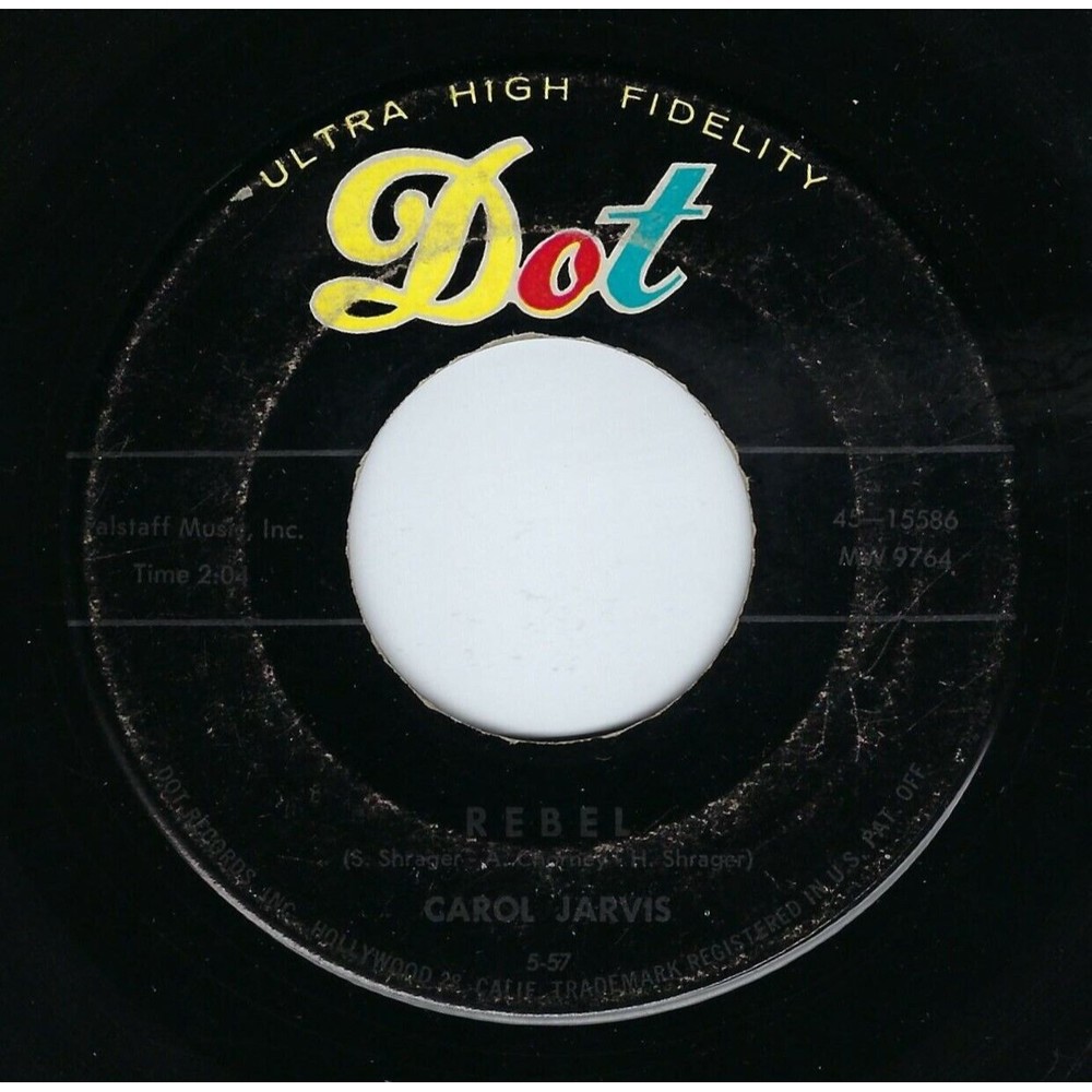 Carol Jarvis Vinyl 45 Rebel / Whirlpool Of Love on Dot G+ Teen/Oldies